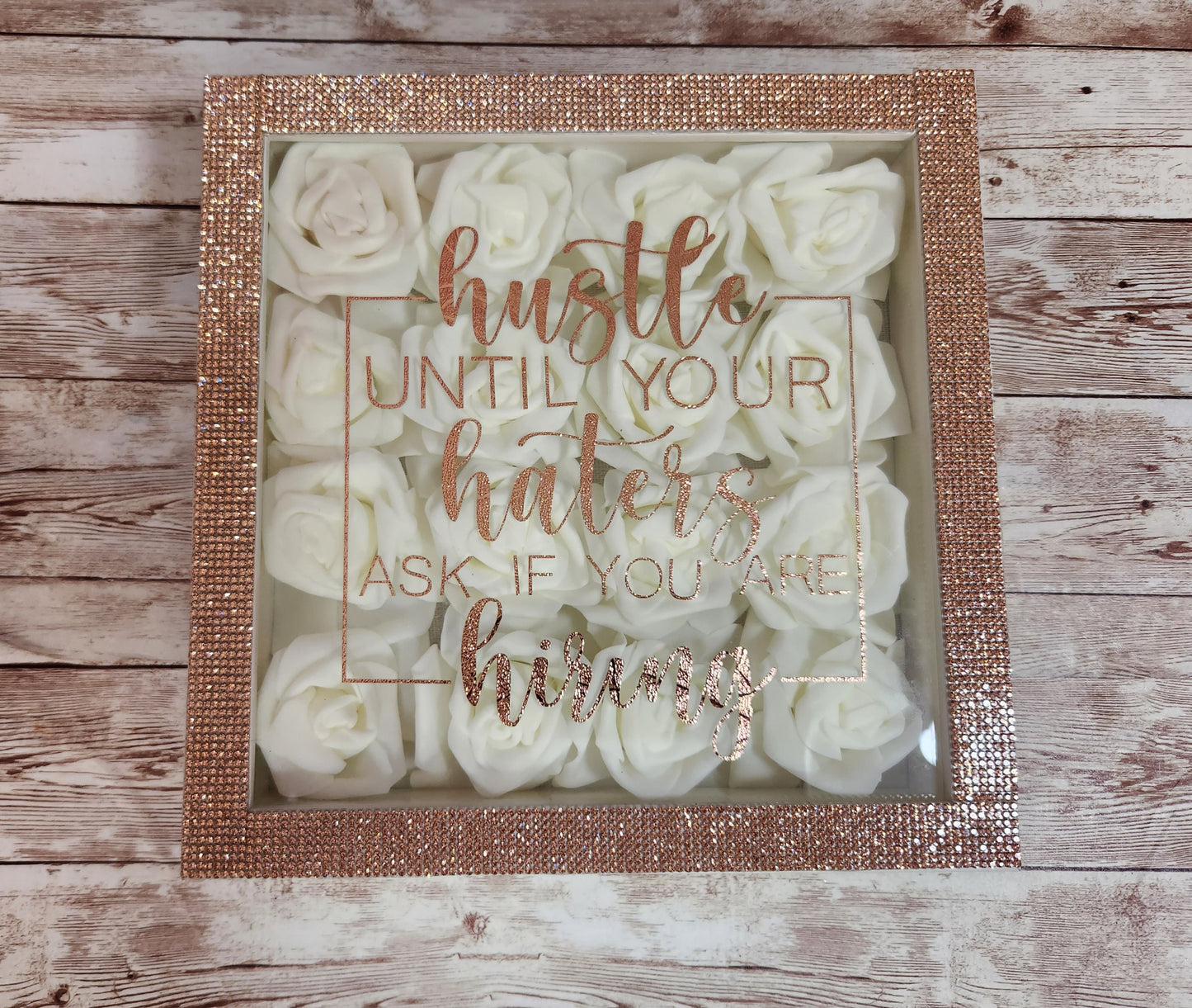 Glam Wall Art. Ivory Rose & Rose Gold Rhinestone "Hustle Until Your Haters Ask If You Are Hiring " Shadow Box. Bling Wall Decor. Glam Decor. - Glamorous Beauty & Boutique