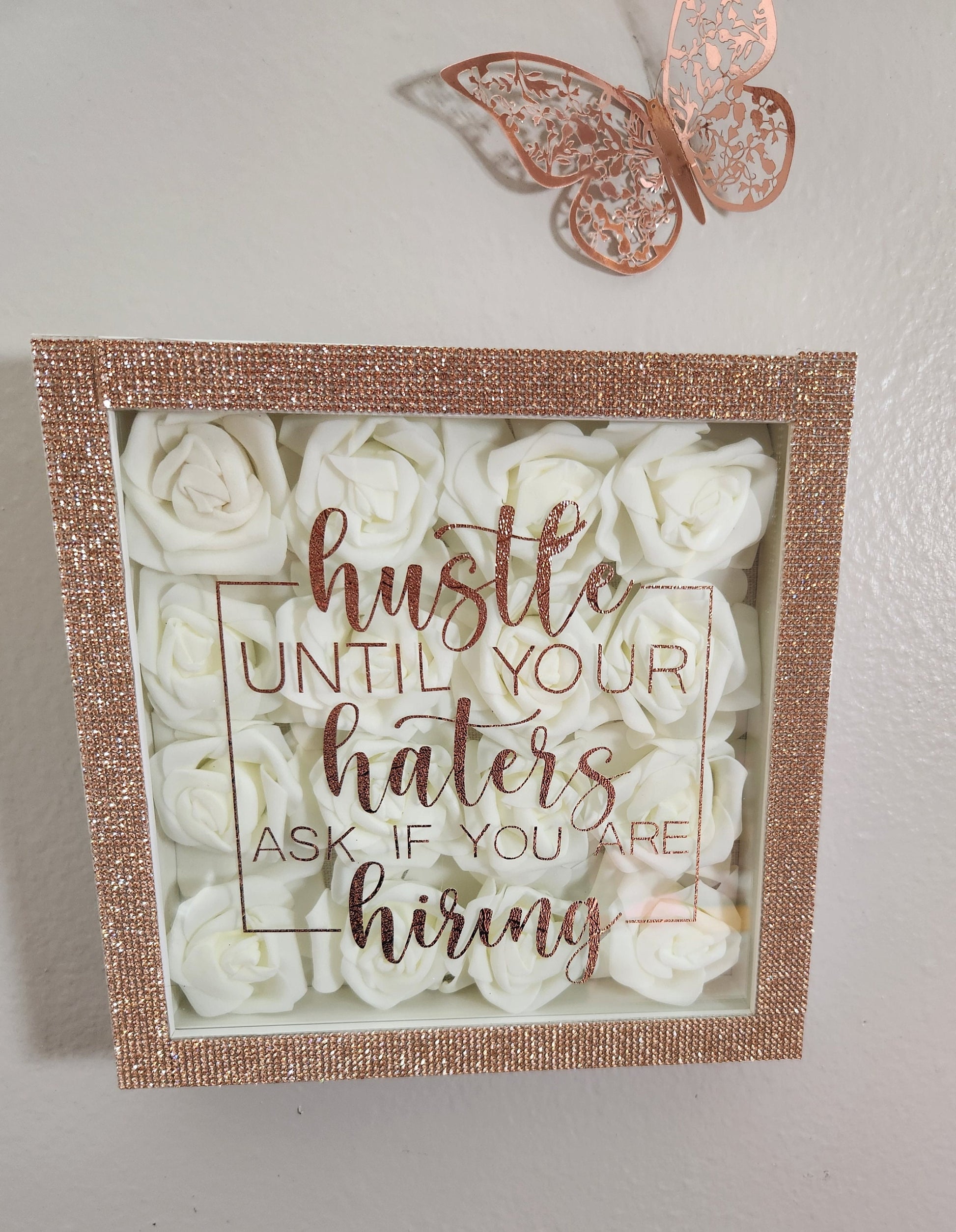 Glam Wall Art. Ivory Rose & Rose Gold Rhinestone "Hustle Until Your Haters Ask If You Are Hiring " Shadow Box. Bling Wall Decor. Glam Decor. - Glamorous Beauty & Boutique