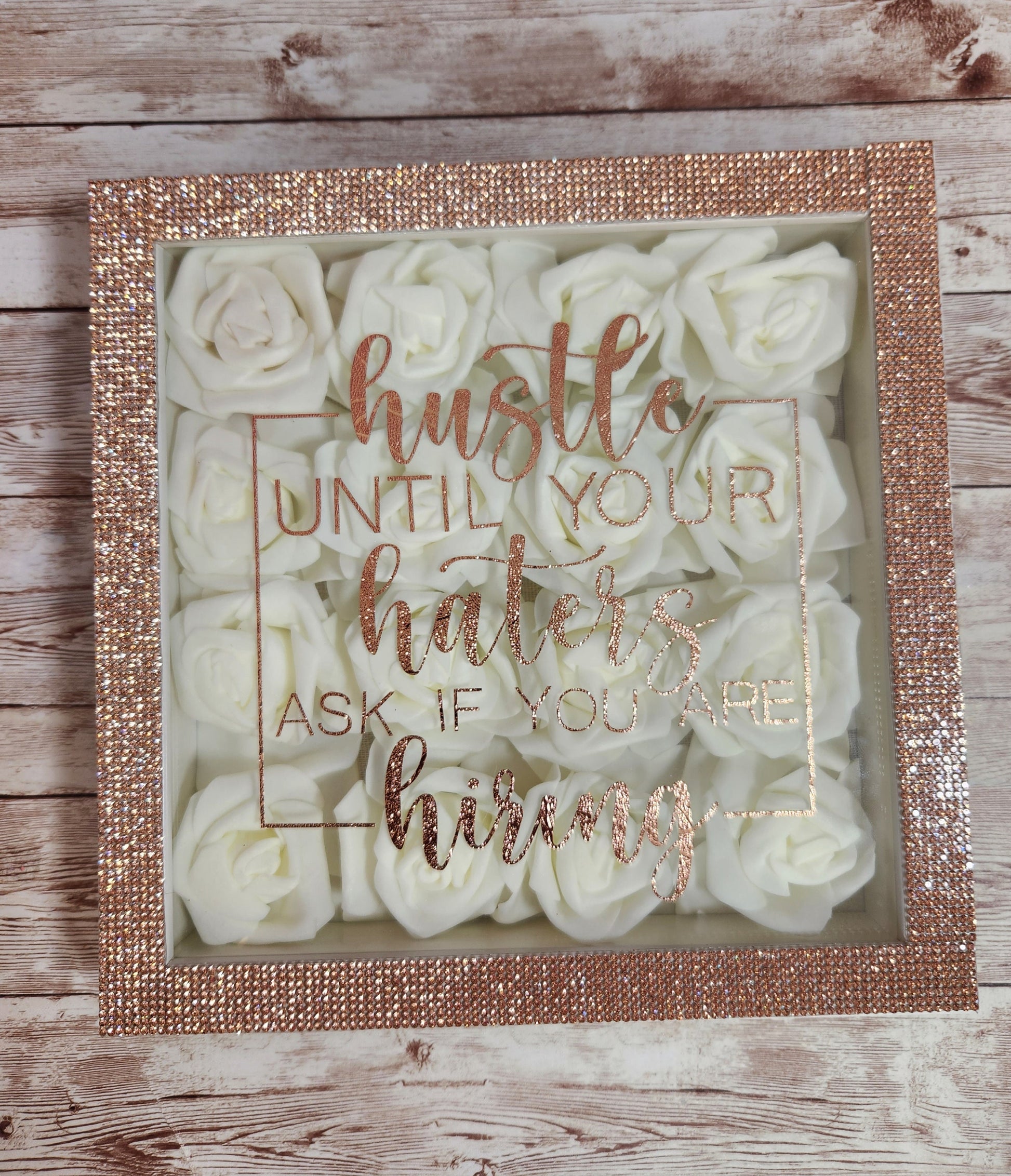 Glam Wall Art. Ivory Rose & Rose Gold Rhinestone "Hustle Until Your Haters Ask If You Are Hiring " Shadow Box. Bling Wall Decor. Glam Decor. - Glamorous Beauty & Boutique