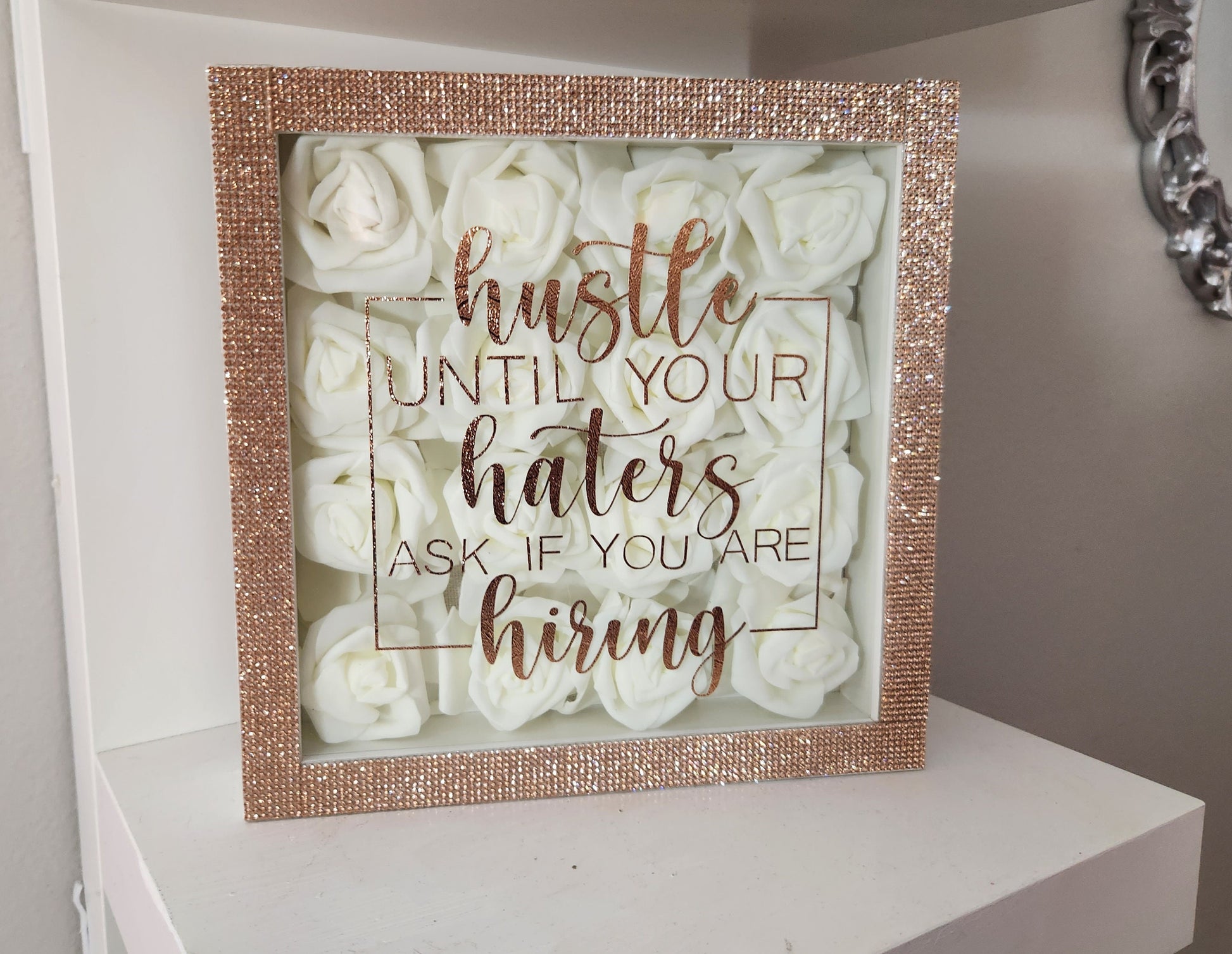 Glam Wall Art. Ivory Rose & Rose Gold Rhinestone "Hustle Until Your Haters Ask If You Are Hiring " Shadow Box. Bling Wall Decor. Glam Decor. - Glamorous Beauty & Boutique